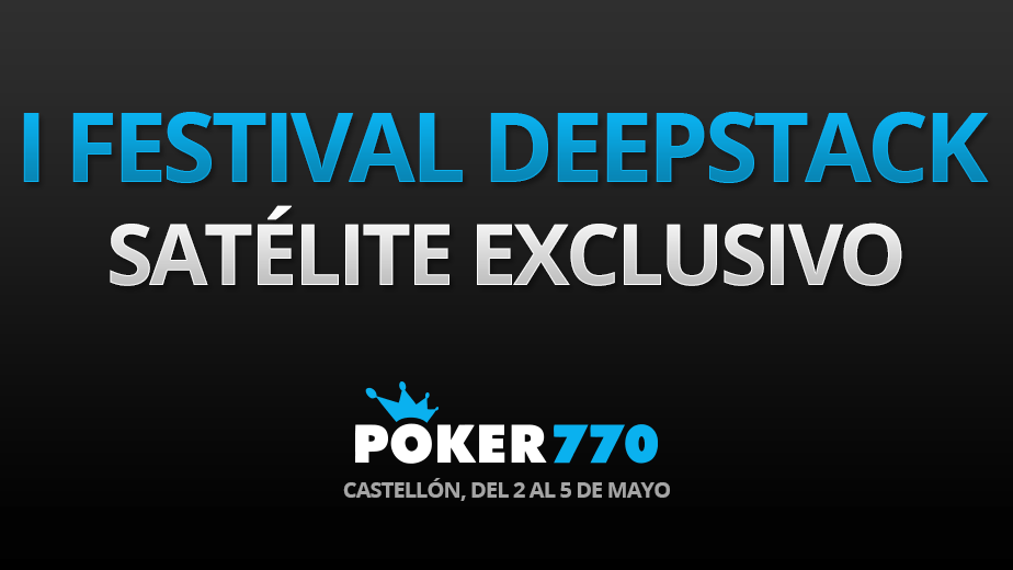 Festival Deepstack de Castellón con Poker770.es