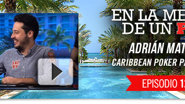 Adrián Mateos llega al 6-handed de la CPP en el duodécimo episodio Adrián Mateos llega al 6-handed de la CPP en el duodécimo episodio