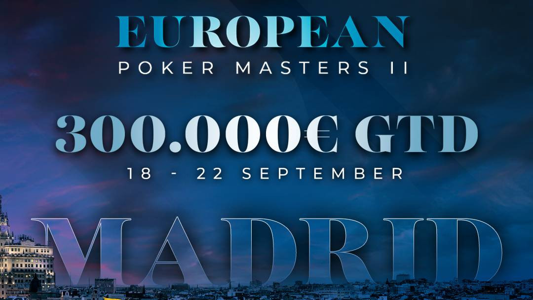 El European Poker Masters aterriza en Casino Gran Vía Madrid con 300.000€ GTD