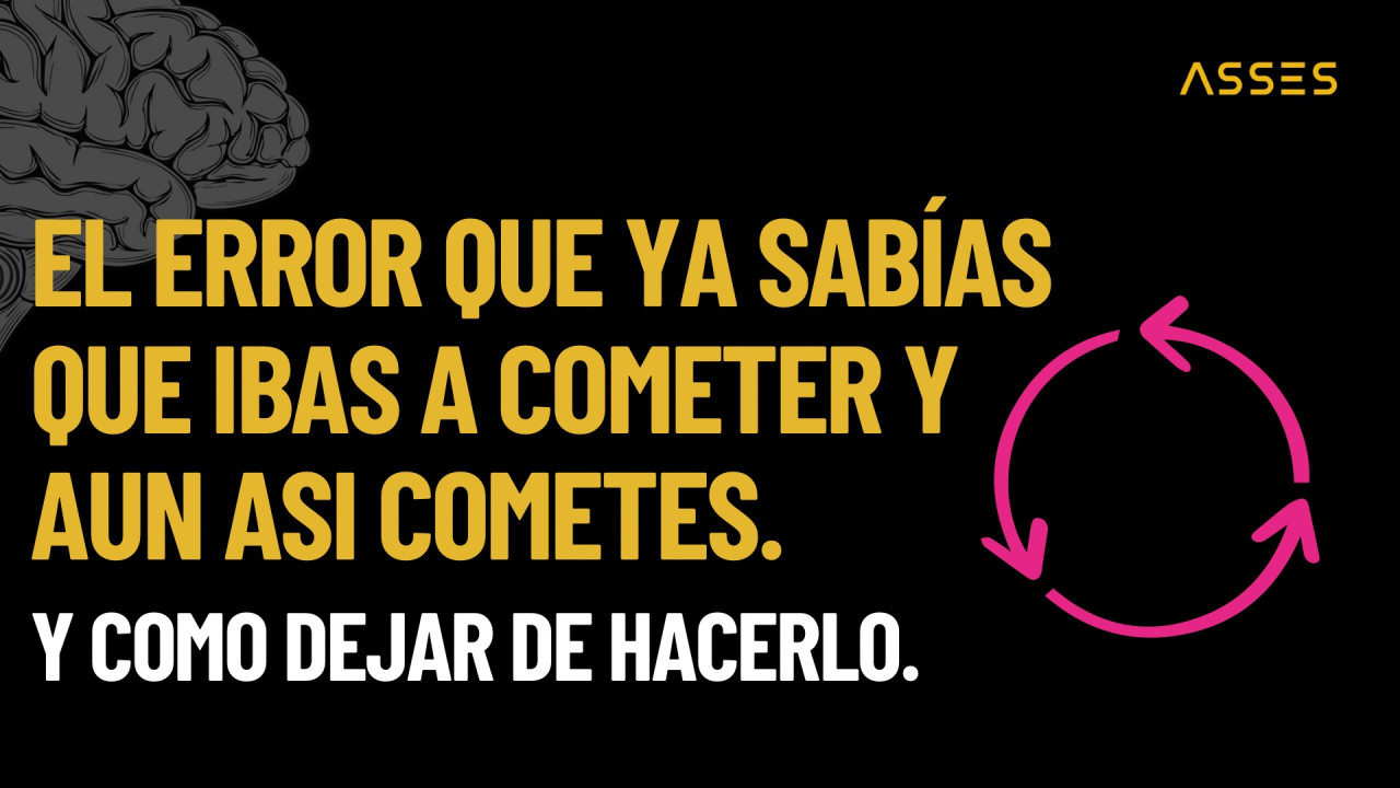 El error que ya sabías que ibas a cometer... y aun así cometes