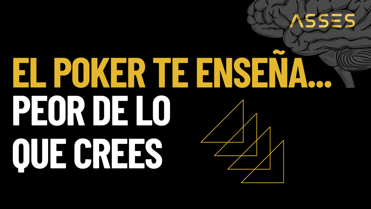 El poker te enseña peor de lo que crees