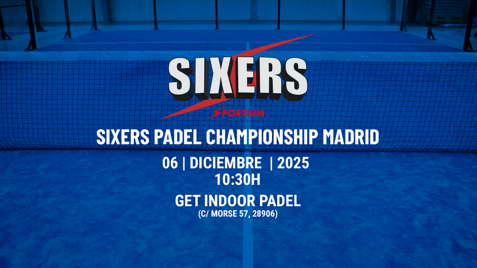 ¡Ya puedes apuntarte al Sixers Pádel Championship!