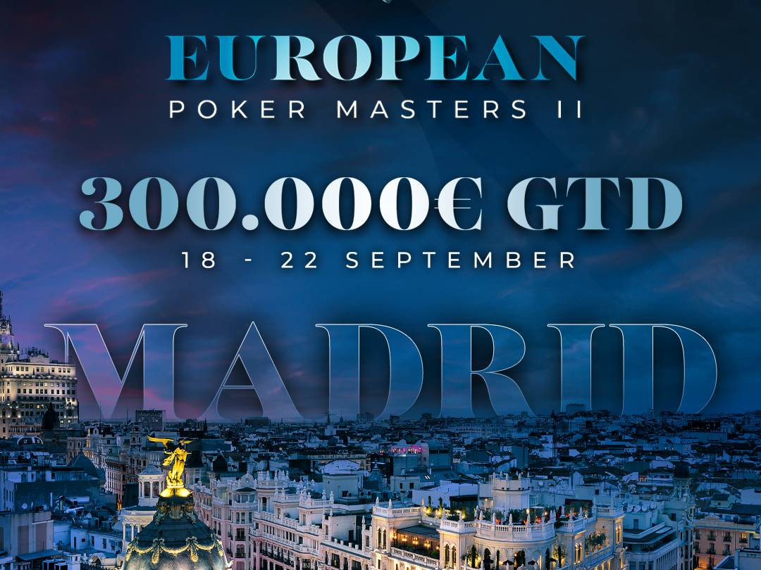 El European Poker Masters aterriza en Casino Gran Vía Madrid con 300.000€ GTD